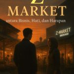 Z-Market : Antara Bisnis,Hati dan Harapan
